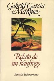 Cover of: Relato De Un Naufrago / the Story of a Shipwrecked Sailor by Gabriel García Márquez, Gabriel García Márquez