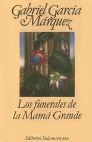 Cover of: Los Funerales De LA Mama Grande (Editorial Sudamericana Narrativas/Antologia) by Gabriel García Márquez