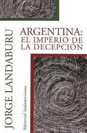 Cover of: Argentina: el imperio de la decepción : cultura y política para la mala praxis económica