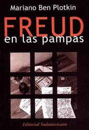 Cover of: Freud en las pampas: orígenes y desarrollo de una cultura psicoanalítica en la Argentina (1910-1983)