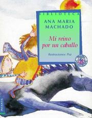 Cover of: Mi Reino Por Un Caballo/ My Kingdom for a Horse (Biblioteca Ana Maria Machado)