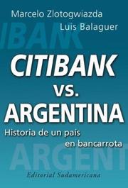 Cover of: Citibank Vs. Argentina by Marcelo Zlotogwiazda