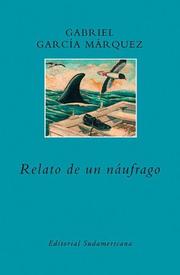 Cover of: Relato De Un Naufrago by Gabriel García Márquez