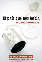 Cover of: El Pais Que Nos Habla (Ensayo) by Ivonne Bordelois