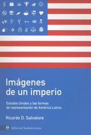 Cover of: Imagenes de un imperio/ Images of an Empire: Estados Unidos Y Las Formas De Representacion De America Latina/ United States and the Form of Representation ... America (Ensayo (Editorial Sudamericana))