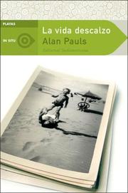 Cover of: La vida descalzo/ The Barefoot Life (In Situ) by Alan Pauls