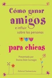 Cover of: Como Ganar Amigos E Influir Sobre las Personas Para Chicas / How to Win Friends and Influence People for Teen Girls by Donna Dale Carnegie