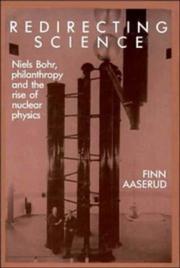 Cover of: Redirecting science: Niels Bohr, philanthropy, and the rise of nuclear physics