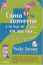 Cover of: Como convertir a tu hijo de dos anos en un ser civilizado