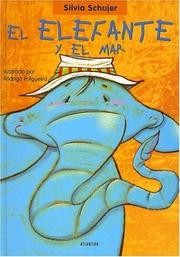 Cover of: El elefante y el mar (Coleccion Un Un Cuento, Un Canto y a Dormir) by Silvia Schujer