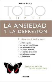 Cover of: Todo Sobre la Ansiedad y la Depresion (Terapias Verdes: Los Libros de la Salud Natural)