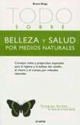 Cover of: Belleza y Salud Por Metodos Naturales: El Cuidado Cotidiano del Cuerpo (Terapias Verdes: Los Libros de la Salud Natural)