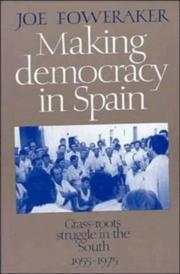 Cover of: Making democracy in Spain by Joe Foweraker