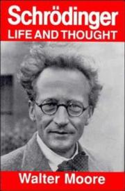 Schrödinger, life and thought by Walter John Moore