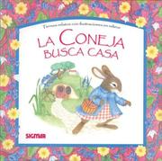 Cover of: La Coneja Busca Casa/the Rabbit That Is Looking For A Home (Cuentos En Relieve) by Agustina Oliden, Lorna Hussey