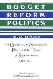 Cover of: Budget reform politics: the design of the appropriations process in the House of Representatives, 1865-1921