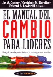 Cover of: Manual del Cambio Para Lideres, El by Jay A. Conger, Edward E., III Lawler, Gretchen M. Spreitzer