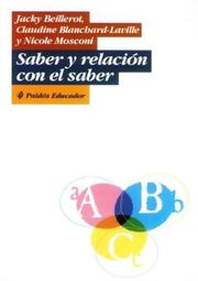 Cover of: Saber y Relacion Con El Saber by Jacky Beillerot, C. Blanchard-Laville, Nicole Mosconi