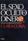 Cover of: El Sexo Oculto del Dinero