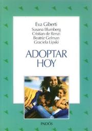 Adoptar hoy by Eva Giberti, Susana Blumberg