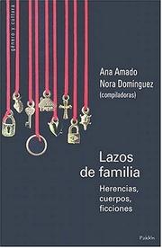 Cover of: Lazos de Familia: Herencias, Cuerpos, Ficciones (Genero y Cultura)