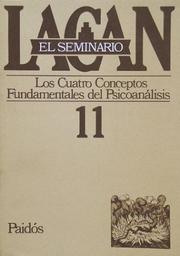 Cover of: Los Cuatro Conceptos Fundamentales Del Psicoanalisis/ The Four Fundamental Concepts of Psychoanalysis (El Seminario De Jacques Lacan/ the Seminar of Jacques Lacan)