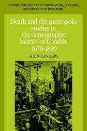 Cover of: Death and the metropolis: studies in the demographic history of London, 1670-1830