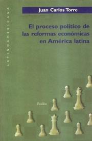 Cover of: El proceso político de las reformas económicas en América Latina