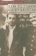 Cover of: Los últimos guevaristas by Julio Santucho