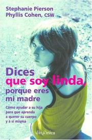Cover of: Dices Que Soy Linda Porque Eres Mi Madre/they Say That I'm Pretty Because You're My Mother by Stephanie Pierson