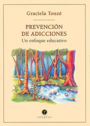 Cover of: Prevencion de Adicciones by Graciela Touze