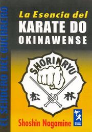 Cover of: La Esencia del Karate Do Okinawense/ The Essence of Okinawan Karate-Do (El Sendero Del Guerrero/ the Warrior's Path) by Shoshin Nagamine