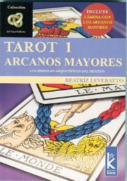 Cover of: Tarot 1. Arcanos Mayores by Beatriz Leveratto