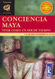 Conciencia Maya/ the Maya Conscience by Claudia Federica Zozi