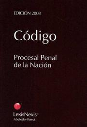 Cover of: Codigo Procesal Penal de La Nacion 2003 by Leyes y. Codigos Argentina, Leyes y. Codigos Argentina