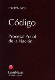 Cover of: Codigo Procesal Penal de La Nacion. 2003