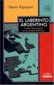 Cover of: El Laberinto argentino: política internacional en un mundo conflictivo