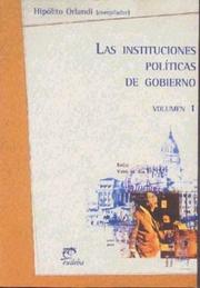 Cover of: Las instituciones políticas de gobierno by Hipólito Orlandi, compilador ; Roberto Bavastro ... [et al.].