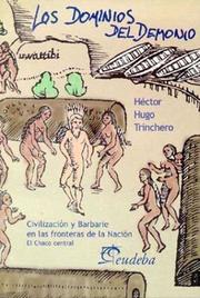 Cover of: Los dominios del demonio: civilización y barbarie en las fronteras de la nación : el Chaco central