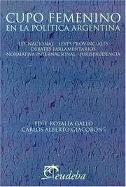 Cover of: Cupo femenino en la política argentina by Edit Rosalía Gallo, Carlos Alberto Giacobone.