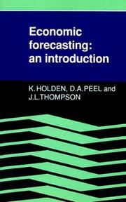 Economic forecasting by K. Holden, Ken Holden, David A. Peel, Thompson, John L.