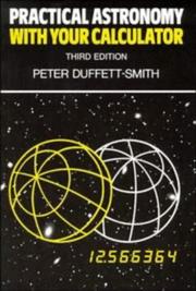 Cover of: Practical astronomy with your calculator by Peter Duffett-Smith
