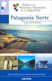 Cover of: Guia De Las Reservas Naturales De La Argentina I/ Guide of the Natural Reservations of the Argentina I: Patagonia Norte (Guia De Las Reservas Naturales De La Argentina)