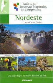 Cover of: Nordeste/ North East (Guia De Las Reservas Naturales De La Argentina/ Guide of Natural Resources of Argentina) (Guia De Las Reservas Naturales De La Argentina/ Guide of Natural Resources of Argentina)