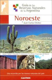 Cover of: Guia De Las Reservas Naturales De La Argentina Iv/ Guide of the Natural Reservations of the Argentina IV by Juan Carlos Chebez