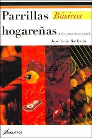 Cover of: Parrillas Hogarenas Y De Uso Comercial/ Domestic And Commercial Use Barbecues (Basicos) by Jose Luis Barbado