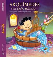 Cover of: Arquimedes Y El Bano Magico / Arquimedes And the Magic Bath (Pequnos Grandes Genios) (Pequnos Grandes Genios) by Carlos Pinto, Leonardo Bolzicco