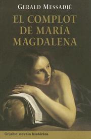 Cover of: El Complot De Maria Magdalena (Grijalbo Novela Historica)