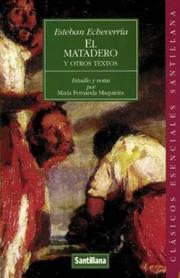 Cover of: El Matadero y Otros Textos by Esteban Echeverria