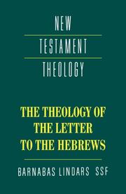 Cover of: The theology of the letter to the Hebrews